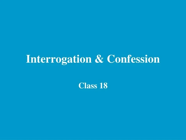 PPT Interrogation & Confession PowerPoint Presentation, free download