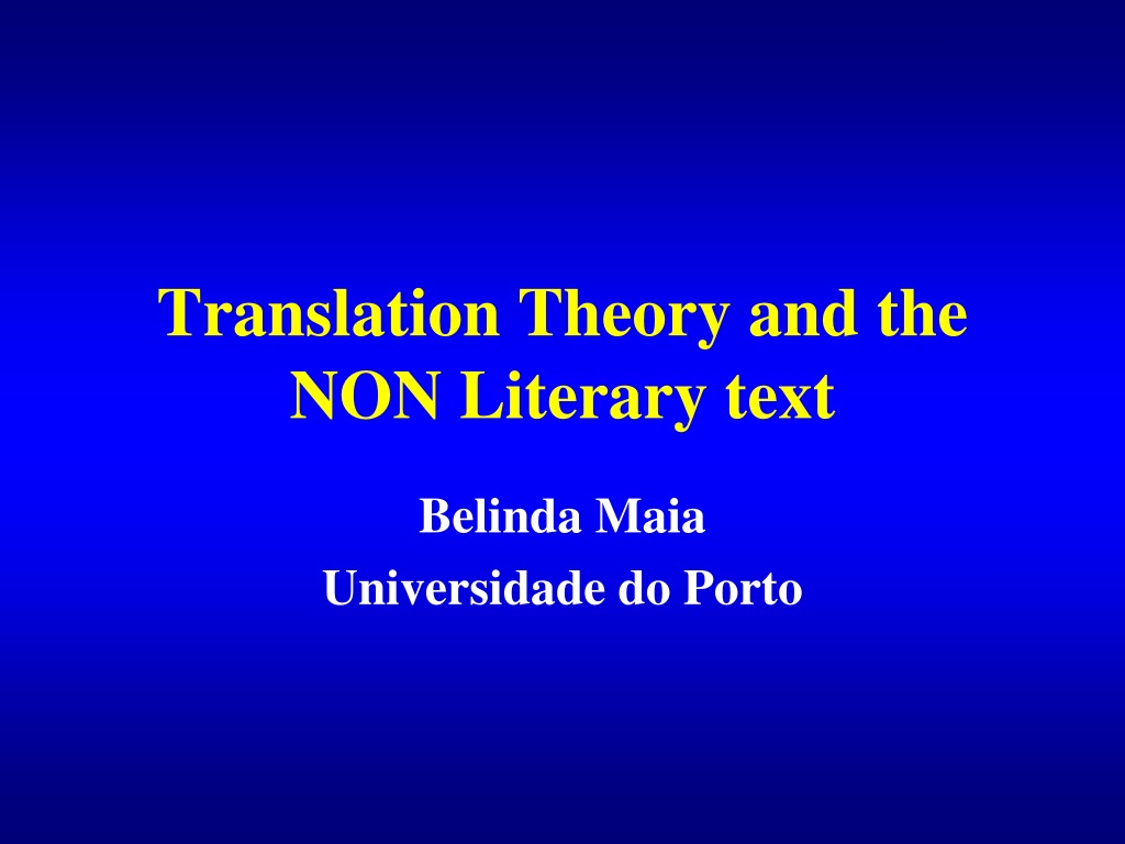 Non перевести. Theory of translation. Non- Literary translation. Literary and non-Literary texts,. Interpretive Theory of translation.