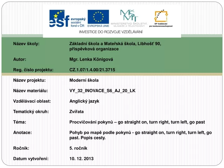 PPT - Název školy: Základní škola A Mateřská škola, Libhošť 90 ...