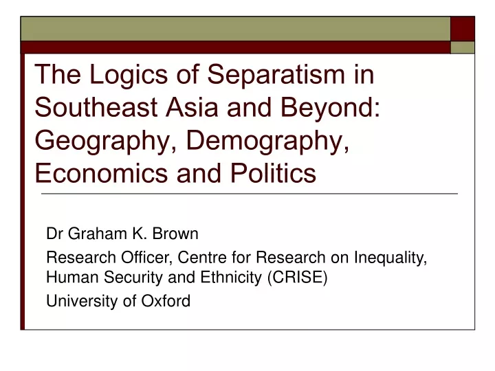 the logics of separatism in southeast asia and beyond geography demography economics and politics n.