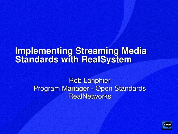 PPT Implementing Streaming Media Standards with RealSystem PowerPoint