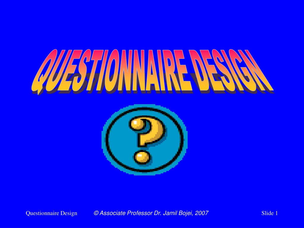 PPT - QUESTIONNAIRE DESIGN PowerPoint Presentation, Free Download - ID ...