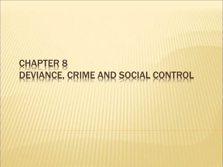 PPT - Chapter 8 Deviance, Crime and Social Control PowerPoint ...