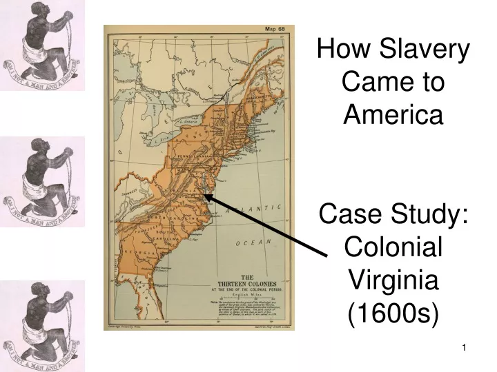 PPT How Slavery Came to America Case Study Colonial Virginia (1600s