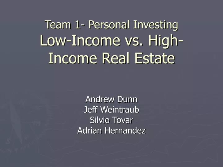 team 1 personal investing low income vs high income real estate n.
