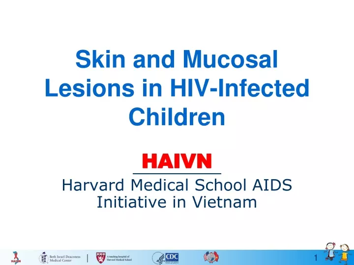 skin and mucosal lesions in hiv infected children n.