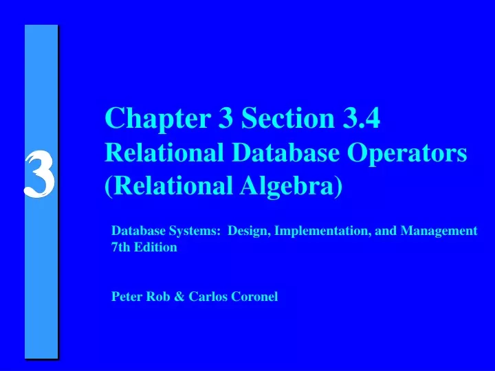 PPT - Chapter 3 Section 3.4 Relational Database Operators (Relational ...