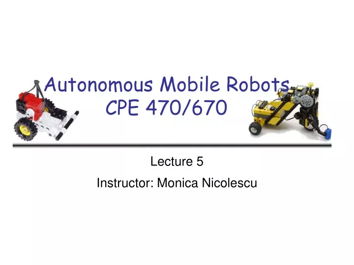 autonomous mobile robots cpe 470 670 n.