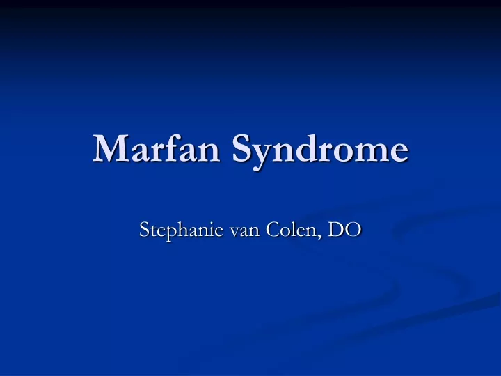 PPT - Marfan Syndrome PowerPoint Presentation, free download - ID:9348872