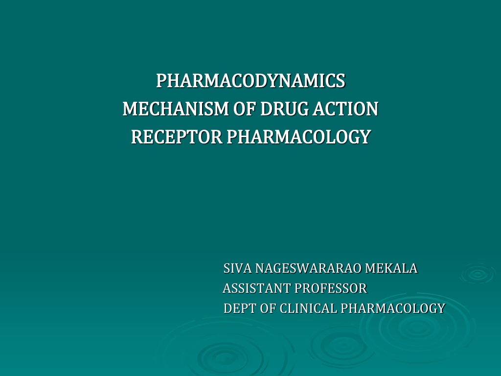 PPT - PHARMACODYNAMICS MECHANISM OF DRUG ACTION RECEPTOR PHARMACOLOGY ...