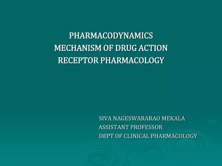 PPT - PHARMACODYNAMICS MECHANISM OF DRUG ACTION RECEPTOR PHARMACOLOGY ...