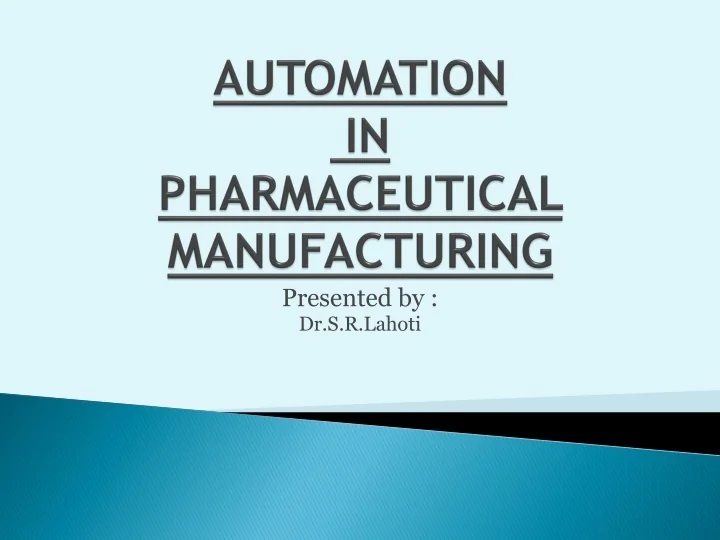 PPT - AUTOMATION IN PHARMACEUTICAL MANUFACTURING PowerPoint ...