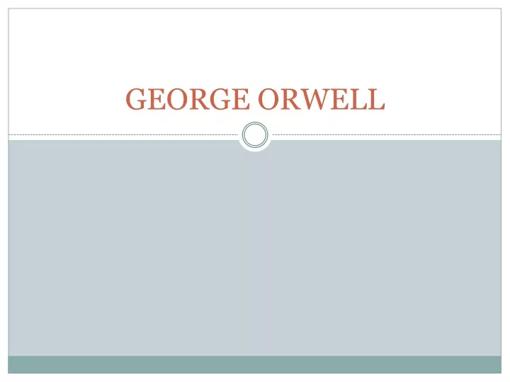 george orwell biography ppt