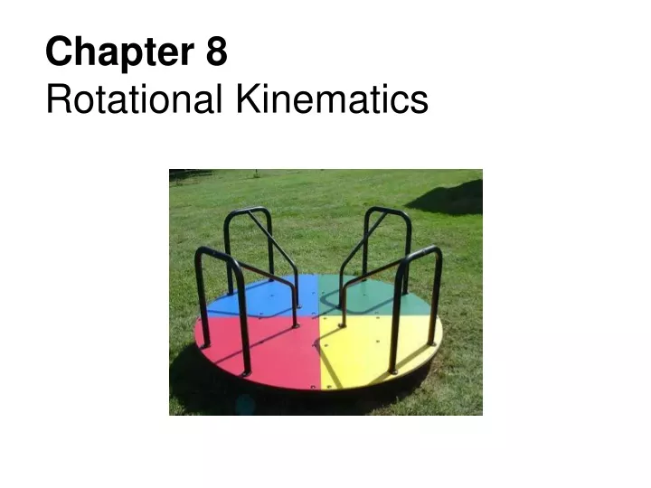 PPT - Chapter 8 Rotational Kinematics PowerPoint Presentation, Free ...