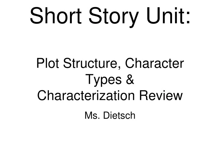 PPT - Short Story Unit: Plot Structure, Character Types ...