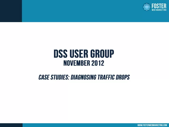 PPT - DSS User Group November 2012 Case Studies: Diagnosing Traffic ...