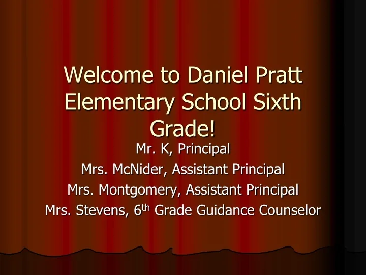 PPT to Daniel Pratt Elementary School Sixth Grade! PowerPoint