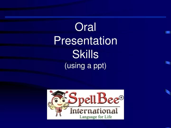 PPT - Oral Presentation Skills (using A Ppt) PowerPoint Presentation ...