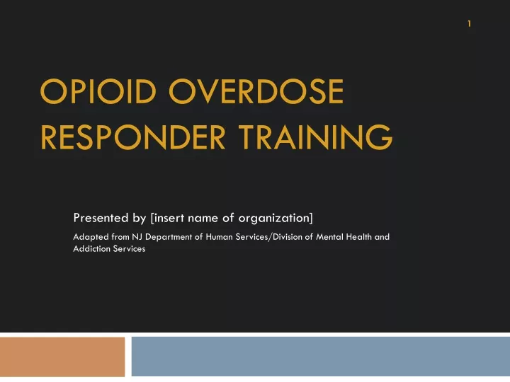 PPT - Opioid Overdose Responder Training PowerPoint Presentation, free ...