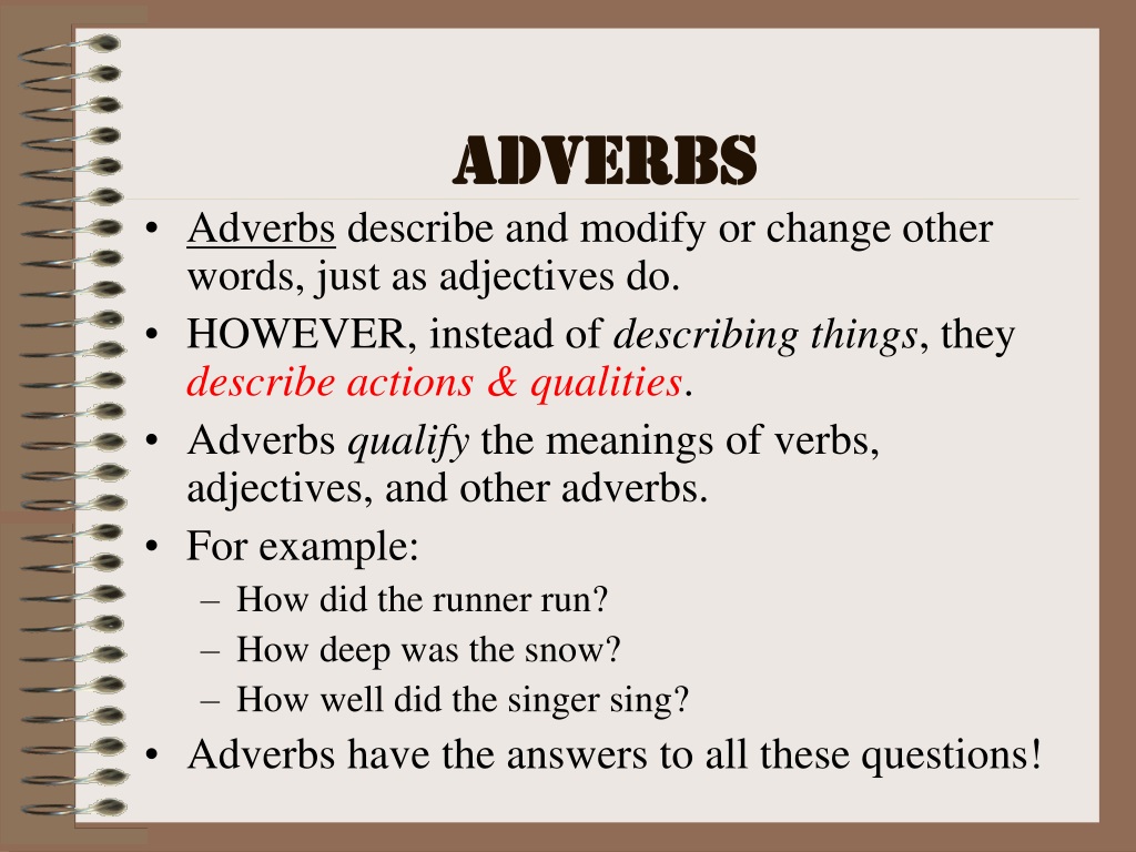 Like adverb. Adverb describes. Descriptive adjectives and adverbs,. Modifying adverbs примеры. Adverbs slayd.
