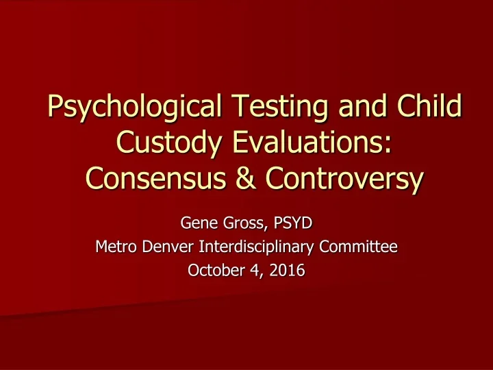 PPT Psychological Testing and Child Custody Evaluations Consensus