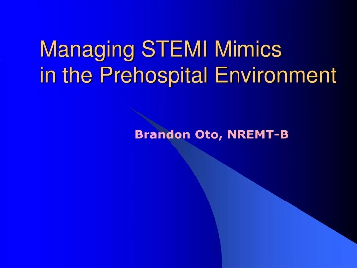 managing stemi mimics in the prehospital environment n.