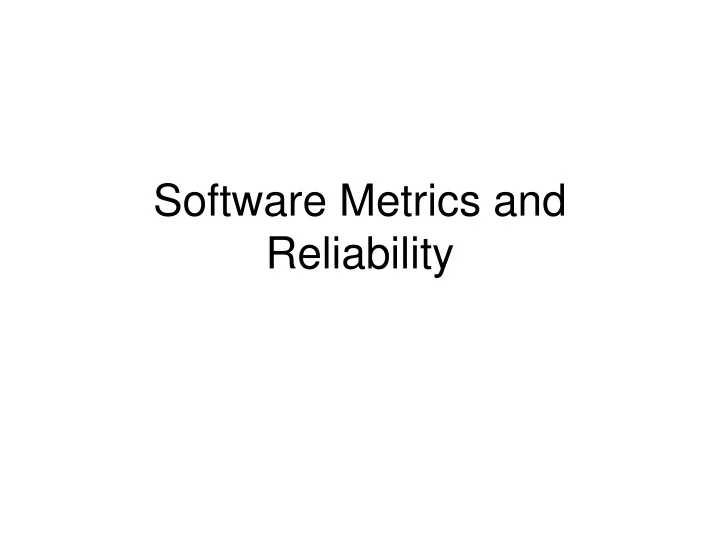 PPT - Software Metrics and Reliability PowerPoint Presentation, free ...