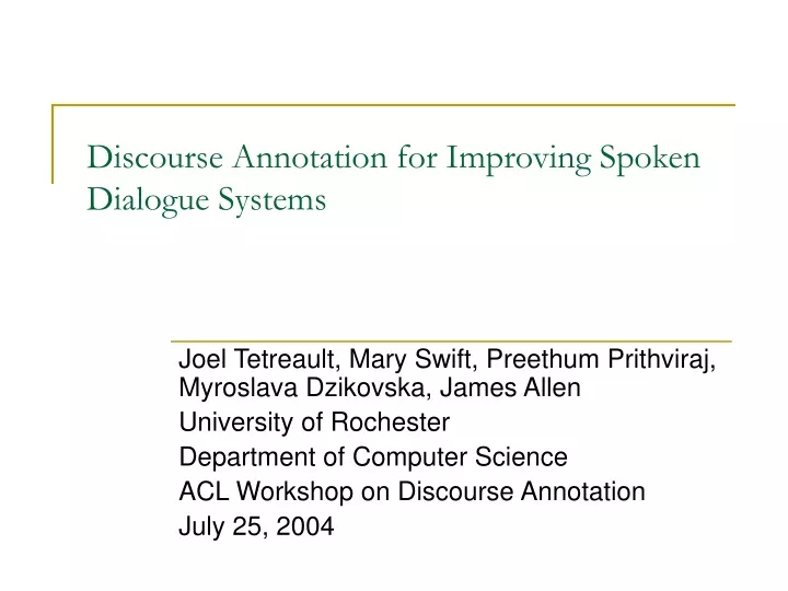 PPT - Discourse Annotation For Improving Spoken Dialogue Systems ...