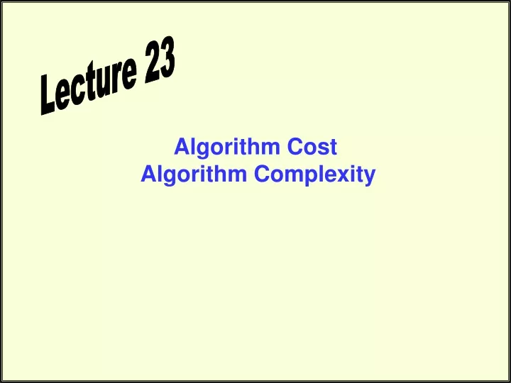Ppt Algorithm Cost Algorithm Complexity Powerpoint Presentation Free Ppt Algorithm Cost Algorithm Complexity Powerpoint Presentation Free