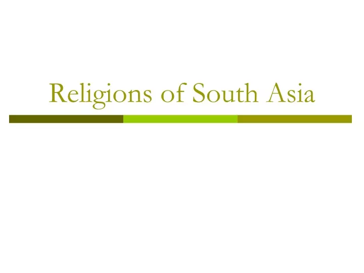 PPT - Religions of South Asia PowerPoint Presentation, free download ...