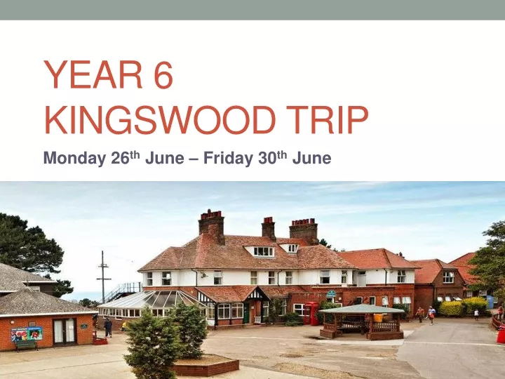 PPT - Year 6 Kingswood Trip PowerPoint Presentation, Free Download - ID ...