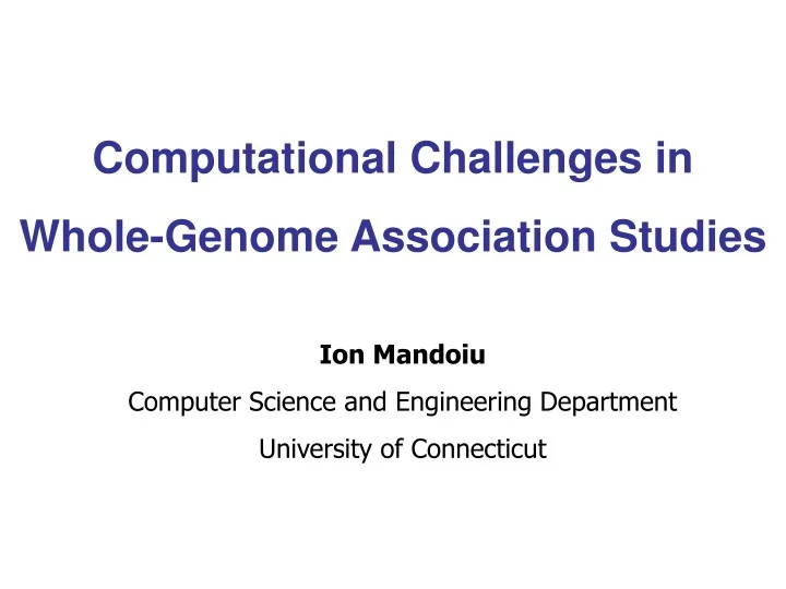 PPT Computational Challenges in WholeGenome Association Studies PowerPoint Presentation ID