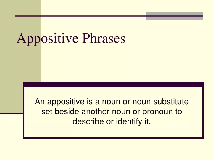 PPT - Appositive Phrases PowerPoint Presentation, free download - ID ...