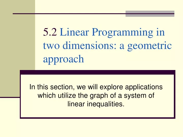 PPT - 5.2 Linear Programming in two dimensions: a geometric approach ...