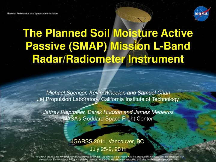 PPT - The Planned Soil Moisture Active Passive (SMAP) Mission L-Band Radar/Radiometer Instrument 