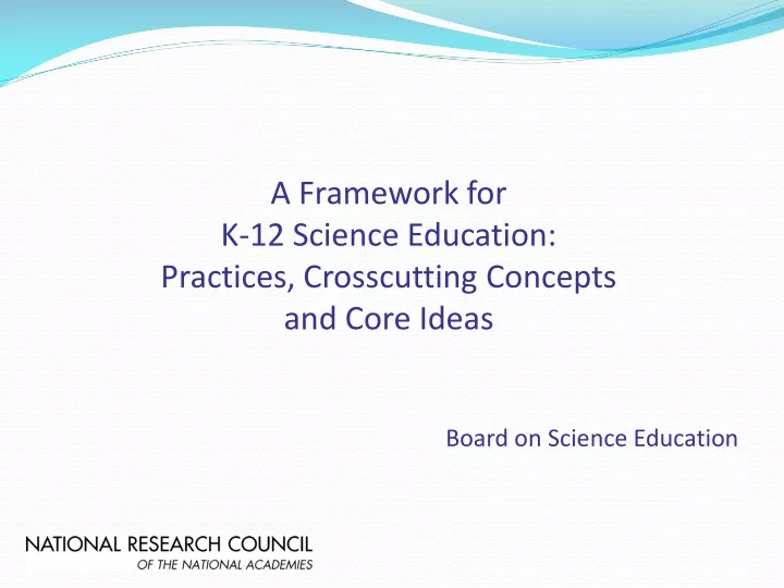 PPT - A Framework For K-12 Science Education: Practices, Crosscutting ...