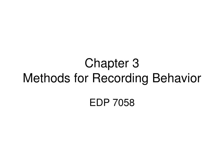 PPT Chapter 3 Methods for Recording Behavior PowerPoint Presentation