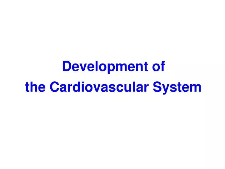 PPT - Development of the Cardiovascular System PowerPoint Presentation ...