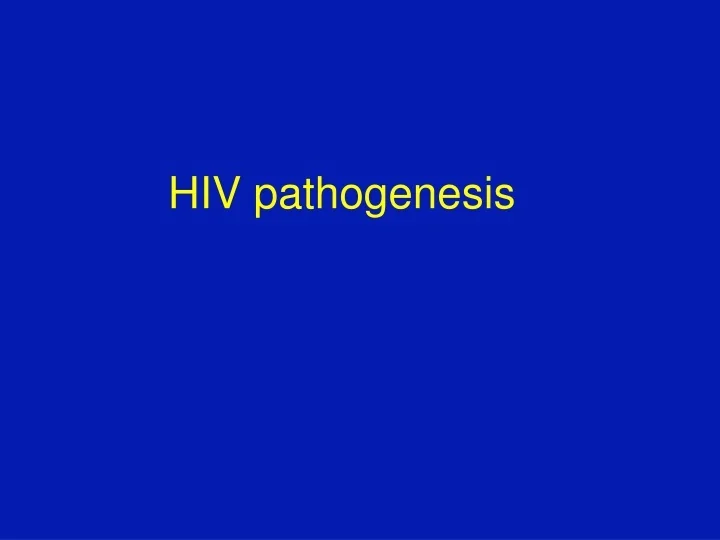 PPT - HIV pathogenesis PowerPoint Presentation, free download - ID:9385547