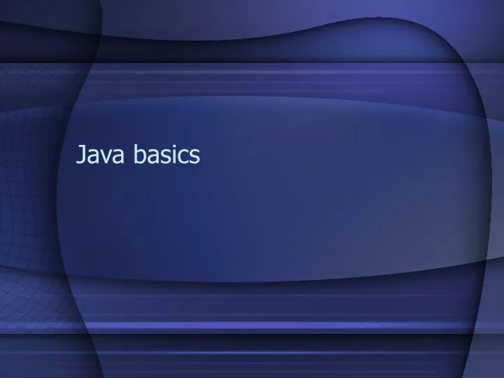 PPT - Java Basics PowerPoint Presentation, Free Download - ID:9385958