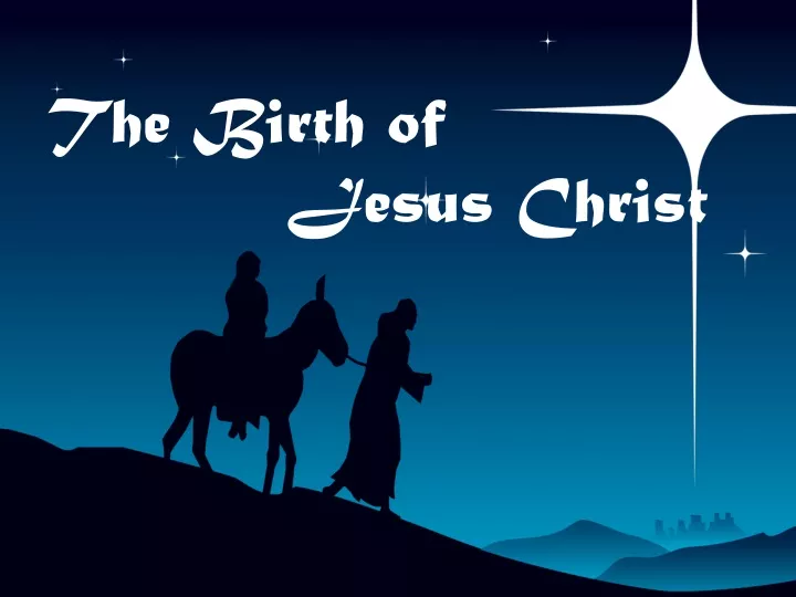 PPT - The Birth of Jesus Christ PowerPoint Presentation, free download ...