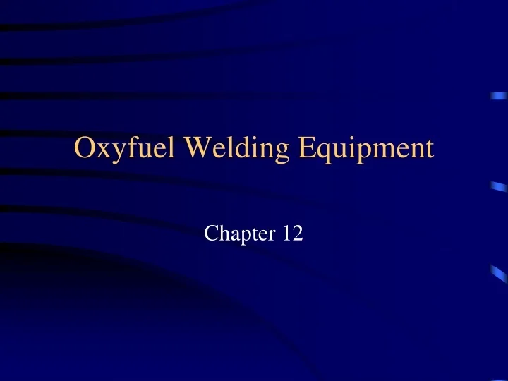 PPT Oxyfuel Welding Equipment PowerPoint Presentation, free download