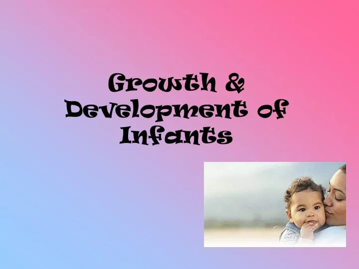 PPT - Growth & Development of Infants PowerPoint Presentation, free ...