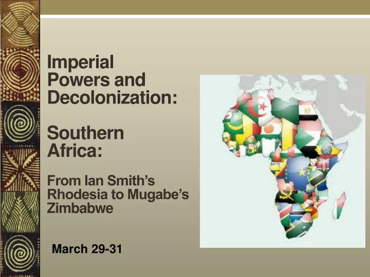 imperial powers and decolonization southern africa from ian smith s rhodesia to mugabe s zimbabwe n.