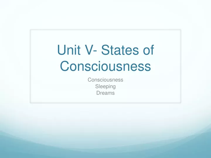 PPT - Unit V- States Of Consciousness PowerPoint Presentation, Free ...