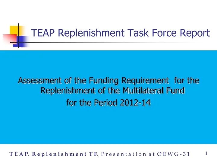 PPT - TEAP Replenishment Task Force Report PowerPoint Presentation ...