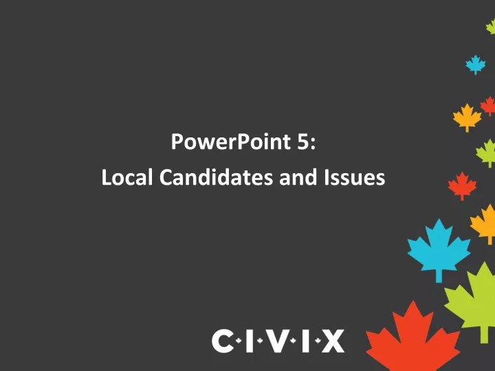 powerpoint 5 local candidates and issues n.