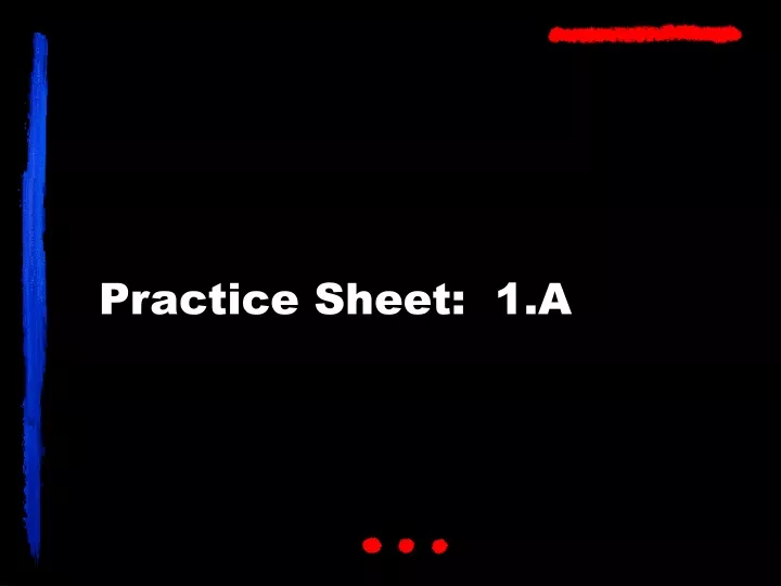 practice sheet 1 a n.