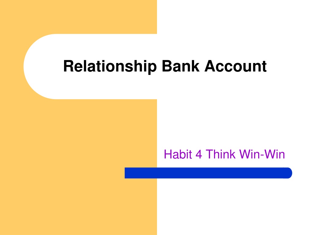 PPT - Relationship Bank Account PowerPoint Presentation, free download ...