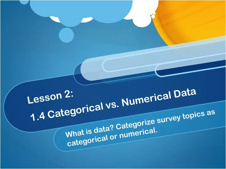 Ppt Lesson 2 1 4 Categorical Vs Numerical Data Powerpoint